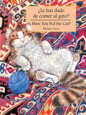 cover image of ¿Le has dado de comer al gato?/ Have You Fed the Cat?